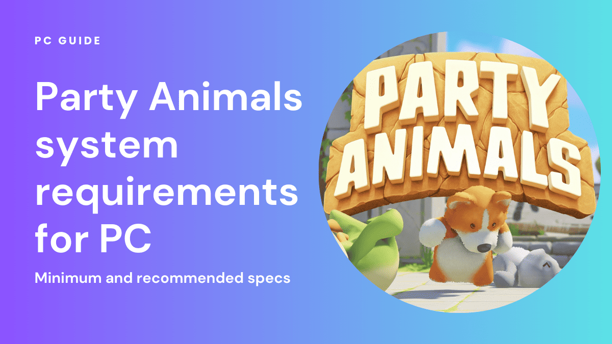 Party Animals system requirements for PC – Minimum and recommended specs