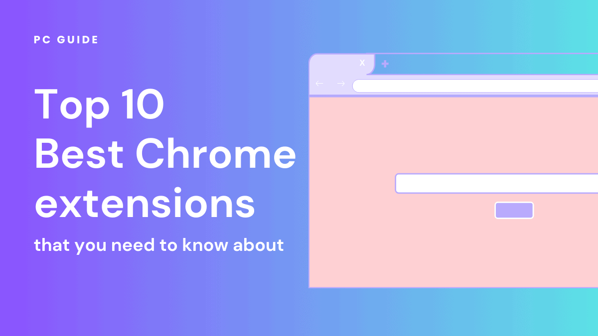 Top 10 Best Chrome extensions