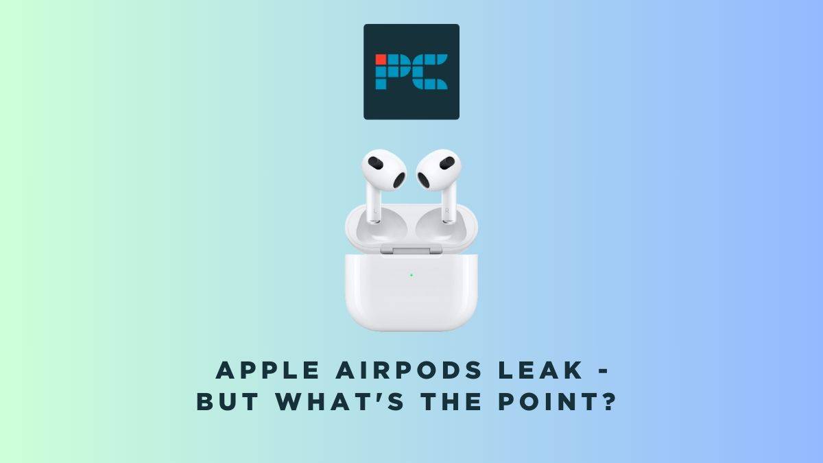 Apple AirPods leak - A discussion on the significance of the leaked information about Apple's popular wireless earphones.