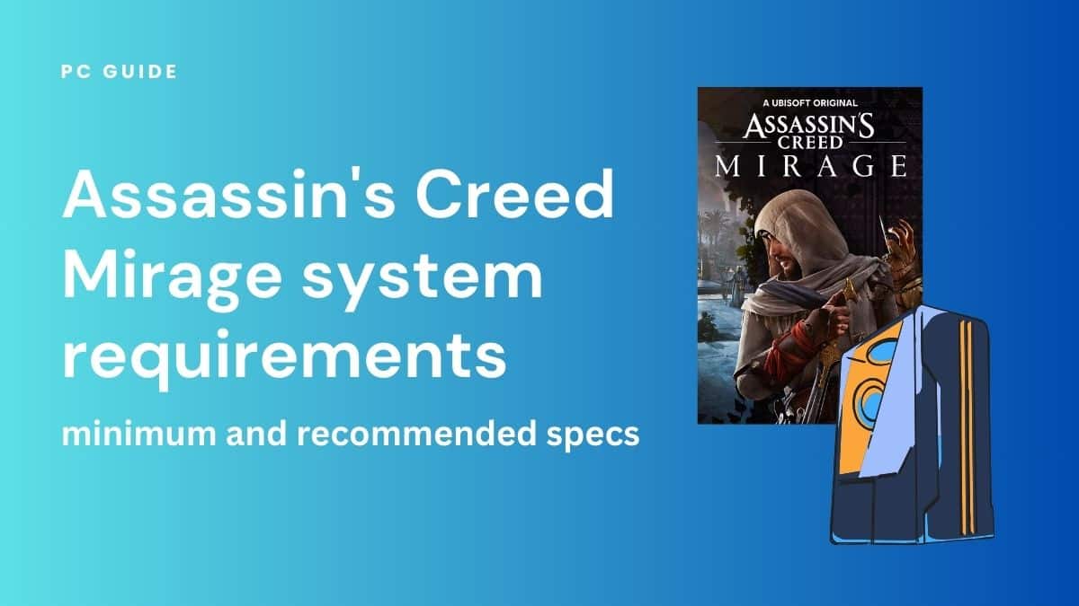 Assassin's Creed Mirage system requirements - minimum and recommended specs  - PC Guide