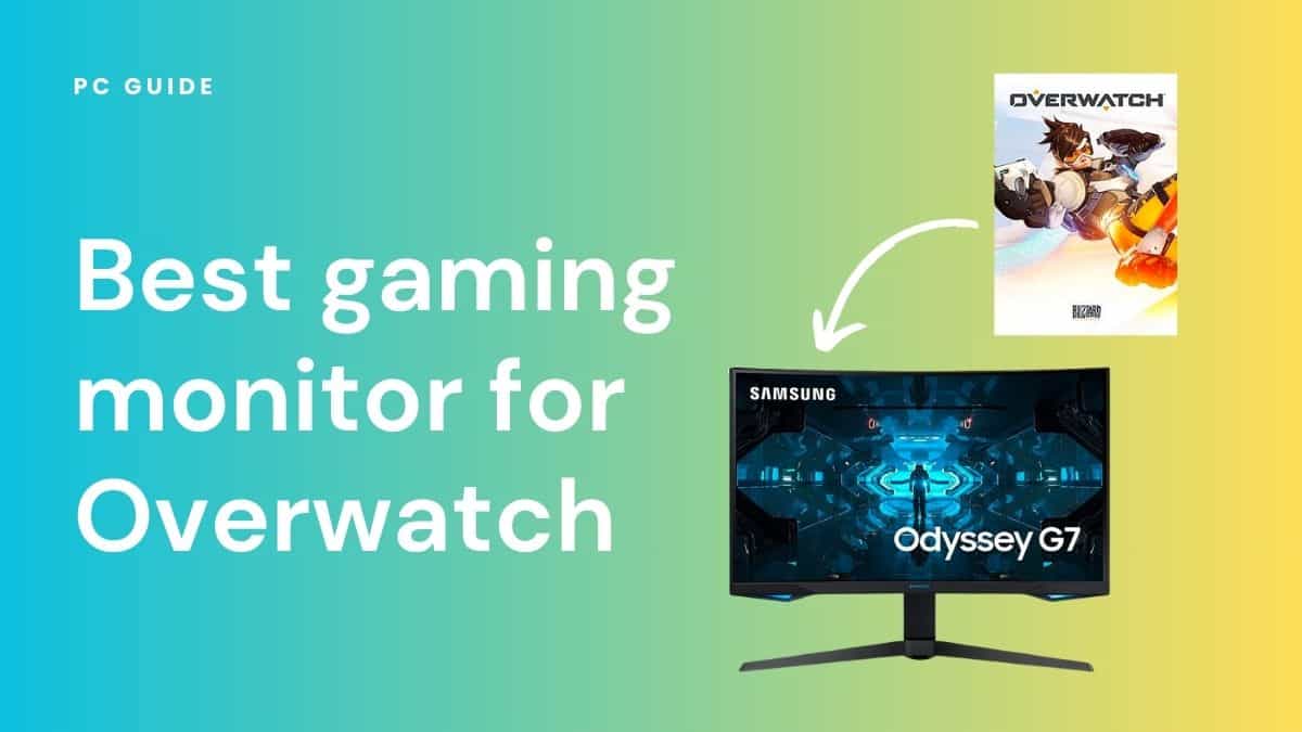 Best gaming monitor for Overwatch. Image shows the text "Best gaming monitor for Overwatch" next to the Overwatch box and the Samsung Odyssey G7 monitor, on a blue yellow gradient background.
