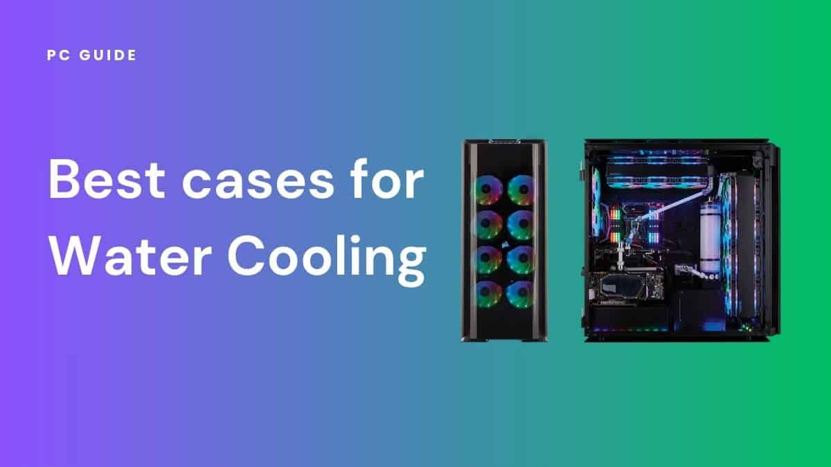 PC water cooling radiators - how to choose the right one for your