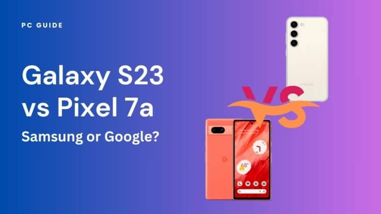 Galaxy S23 vs Pixel 7a - Samsung or Google? Image shows the text "Galaxy S23 vs Pixel 7a - Samsung or Google?" next to the Galaxy S23 and the Pixel 7a and a red/orange VS sign, on a purple gradient background.