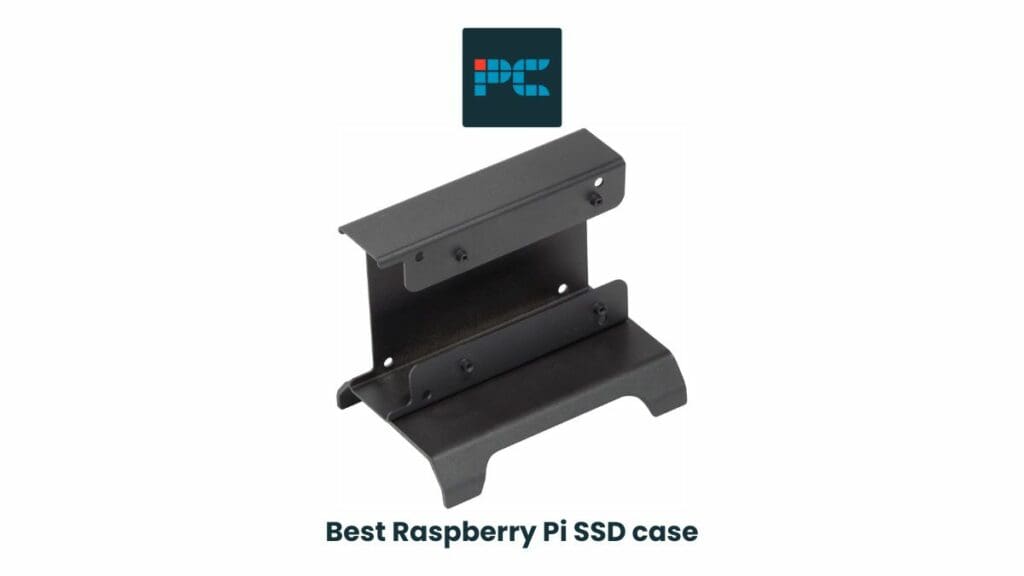 best-raspberry-pi-ssd-cases