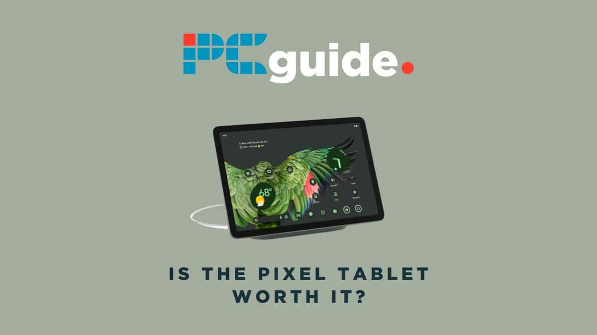 Is the Pixel Tablet worth it? Image shows the text "Is the Pixel Tablet worth it?" underneath the Pixel Tablet and the PC Guide logo, on a grey background.