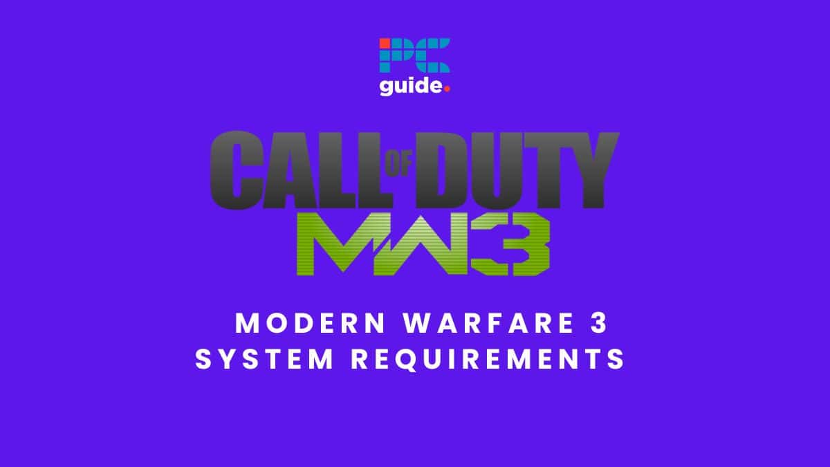 Modern Warfare 3 system requirements.