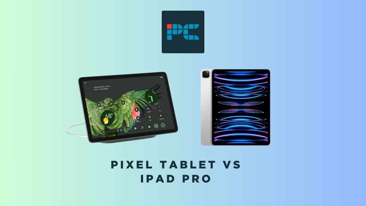 Comparing the Pixel Tablet and iPad Pro. Image shows the text "Pixel Tablet vs Ipad Pro" underneath the Pixel tablet and the iPad Pro on a blue gradient background.
