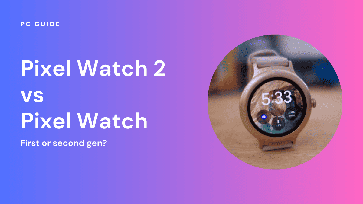 Pixel Watch 2 vs Pixel Watch – First or second gen?