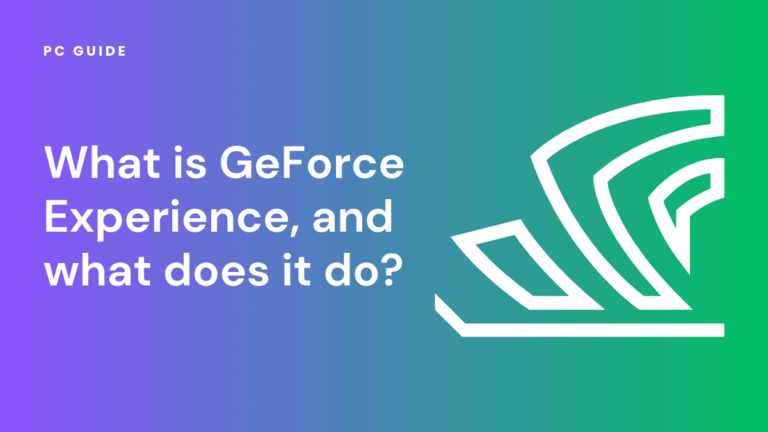 What is GeForce Experience, and what does it do