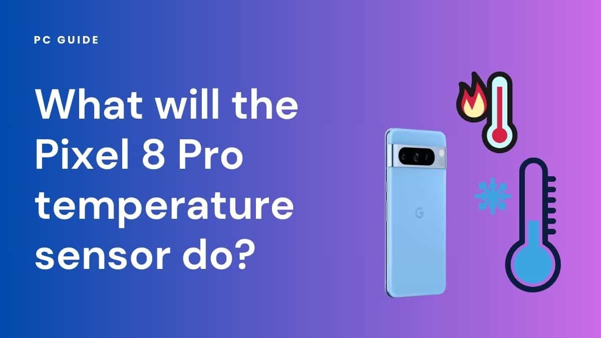 What will the Pixel 8 Pro temperature sensor do? Image shows the text "What will the Pixel 8 Pro temperature sensor do?" next to a Bay Pixel 8 Pro phone and two thermometer graphics, on a purple gradient background.