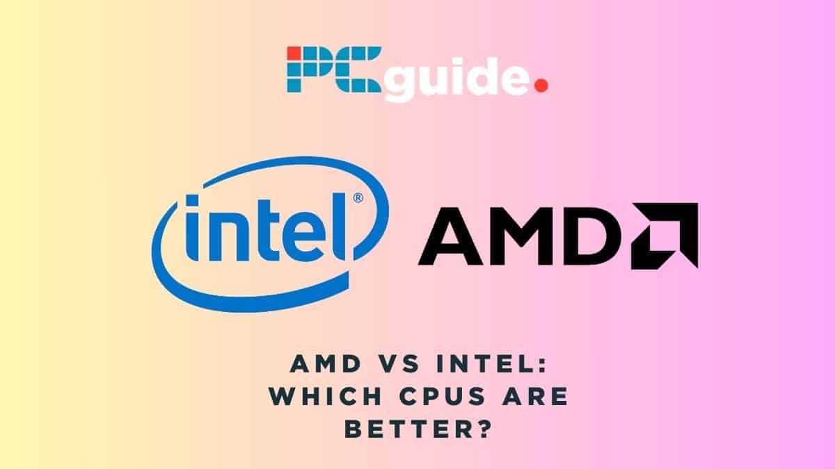 AMD vs Intel CPUs - which processor is better for you in 2024