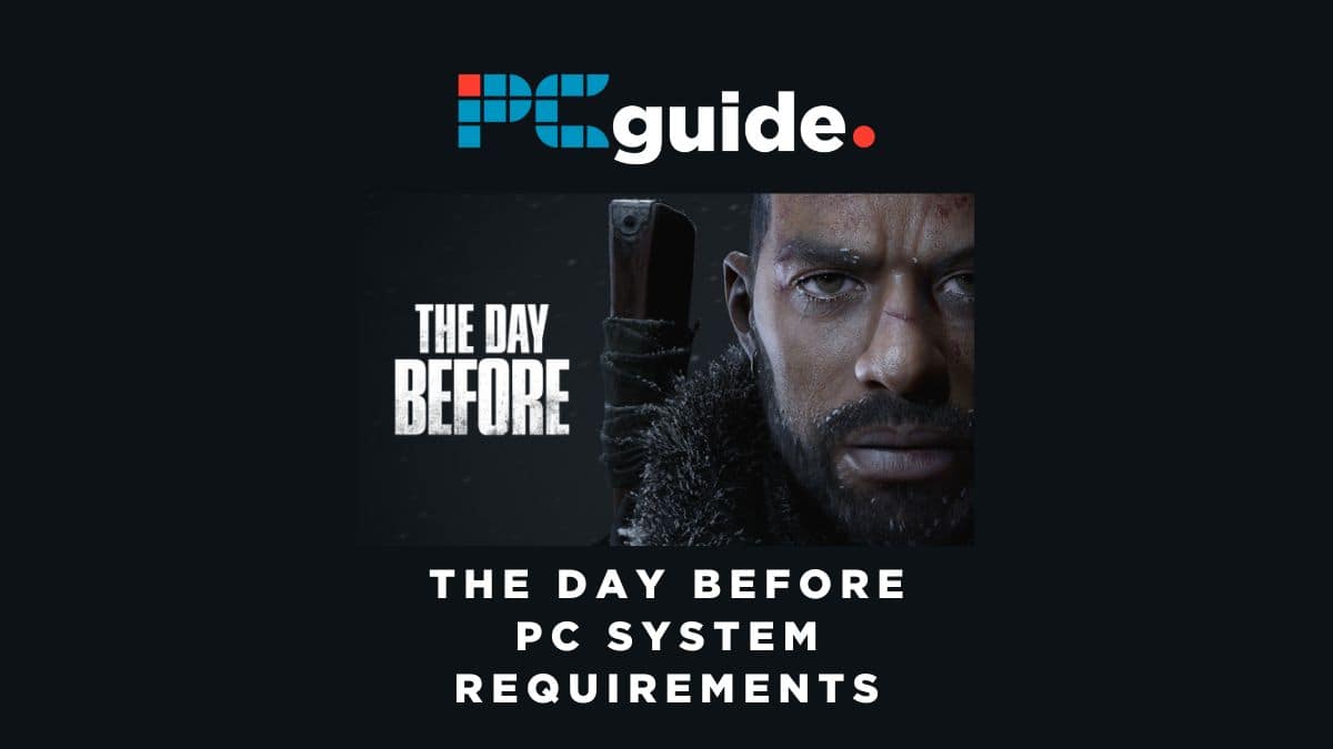 The Day Before system requirements. Image shows the text "The Day Before system requirements" underneath The Day Before cover art, on a black background.