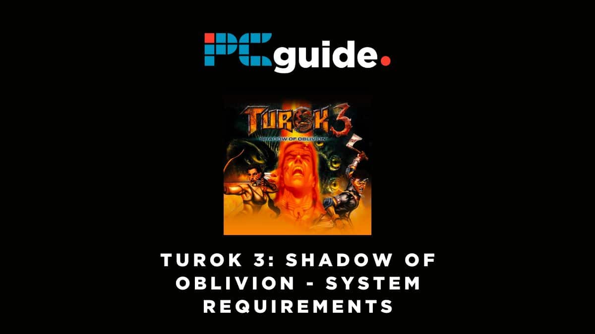 Turok 3: Shadow of Oblivion system requirements. Image shows the text "Turok 3: Shadow of Oblivion system requirements" underneath the Turok 3 art, on a black background.