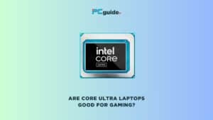 Are Core Ultra laptops good for gaming?