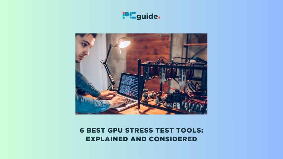 6 Best Tools to Stress Test GPU in 2022