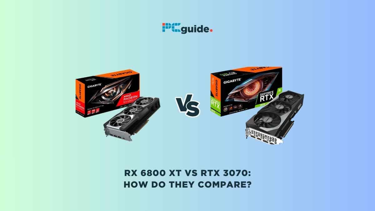 RX 6800 XT vs RTX 3070: How do they compare? - PC Guide