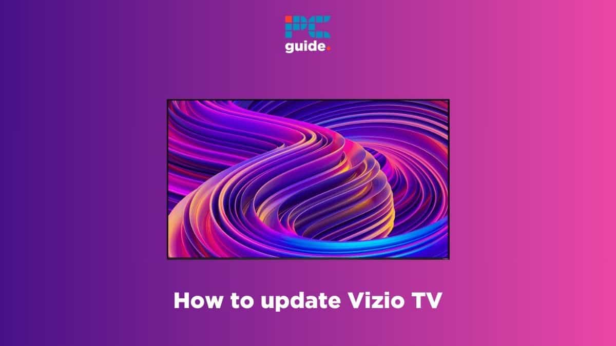 How to update Vizio TV our easy stepbystep guide PC Guide