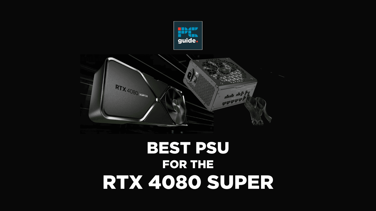 Best PSU for the RTX 4080 Super