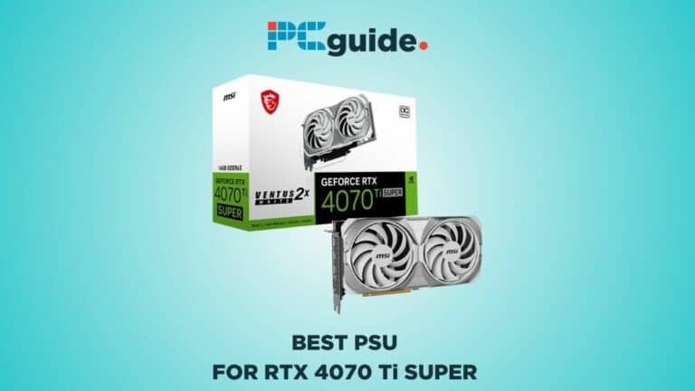 Best PSU for RTX 480 Super. Image shows RTX 4070 Ti Super on a blur background under the PC guide logo