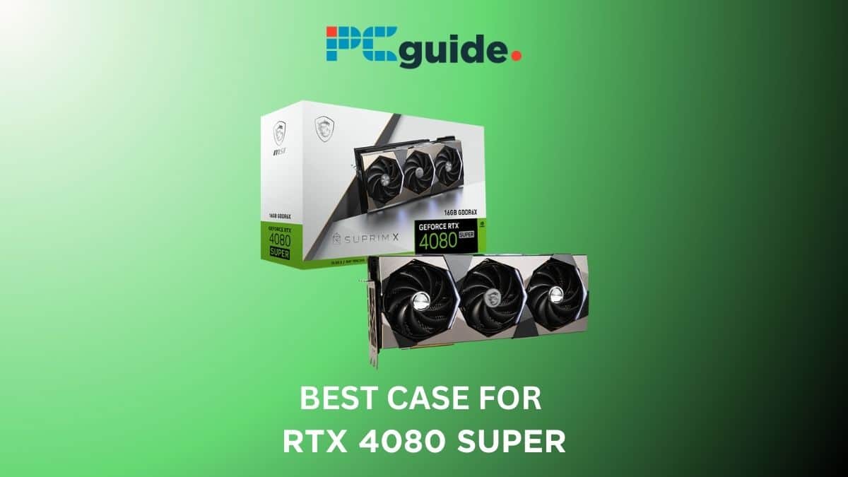 The best case for the RTX 4080 Super. IMAge shows the RTX 4080 super on a greeen background below the PC guide logo