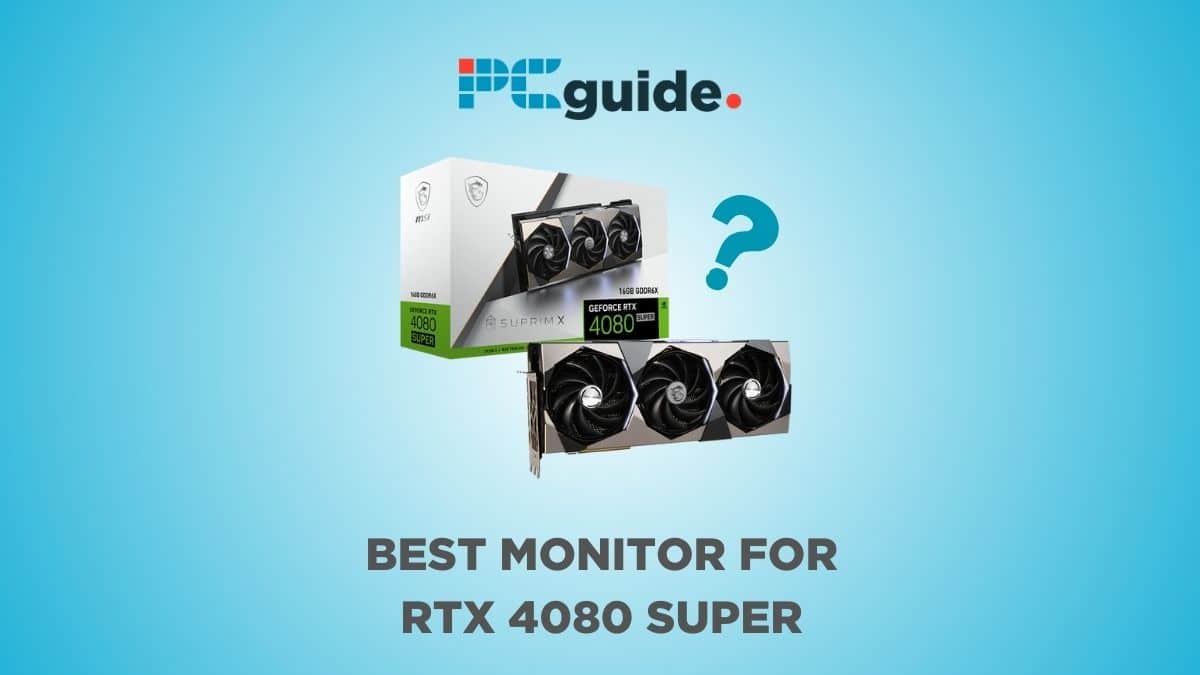 Looking for the best monitor to pair with your powerful RTX 480 Super? Discover the ideal display to make the most out of your graphics card. Image shows RTX 4080 Super on a blue background below the PC guide logo
