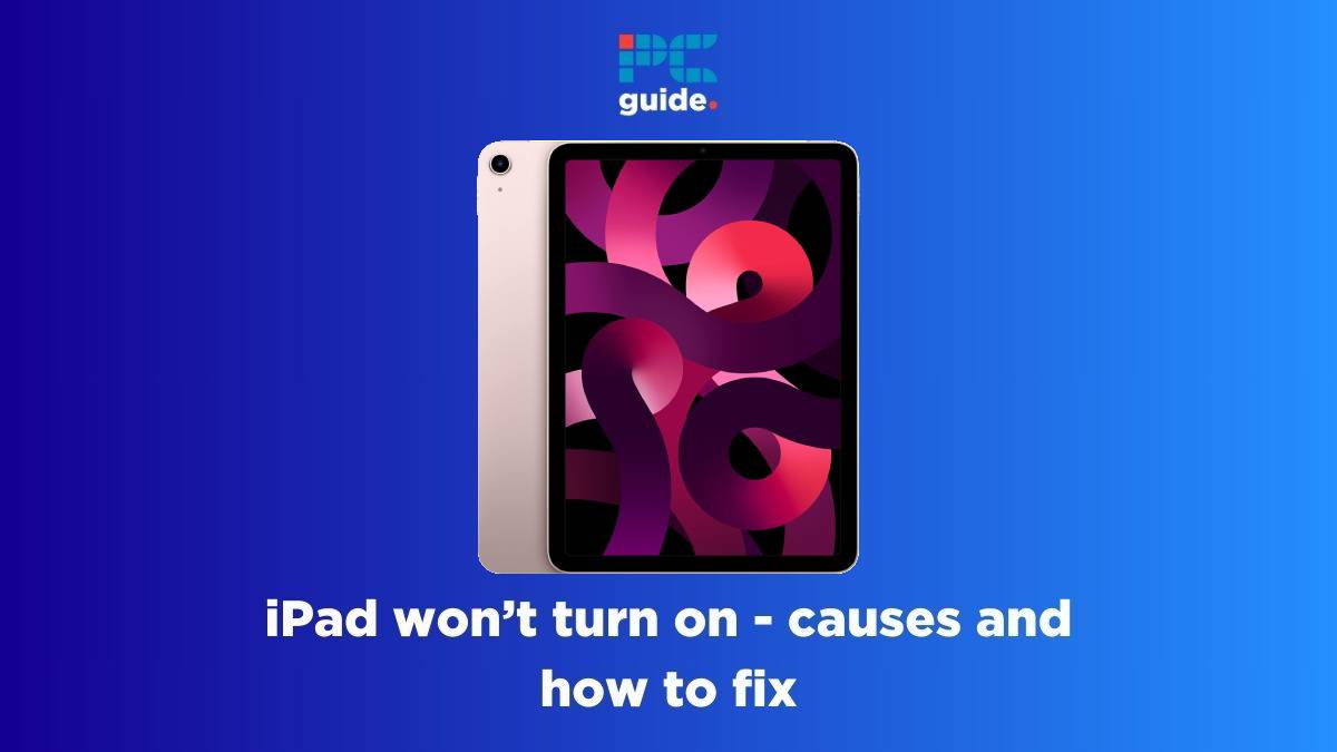 iPad won’t turn on – possible causes and how to fix
