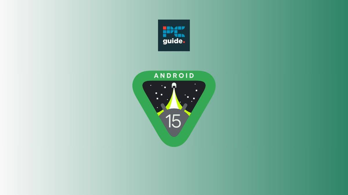 Android 15 - news, latest rumors, and what we know so far. Image shows the Android 15 logo underneath the PC Guide logo on a gradient green background.