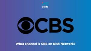 What channel is CBS on Dish Network