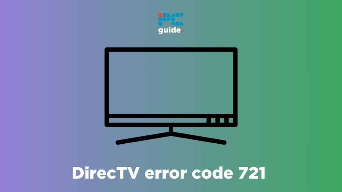How to fix DirecTV error code 721 – 5 easy methods that can solve the issue
