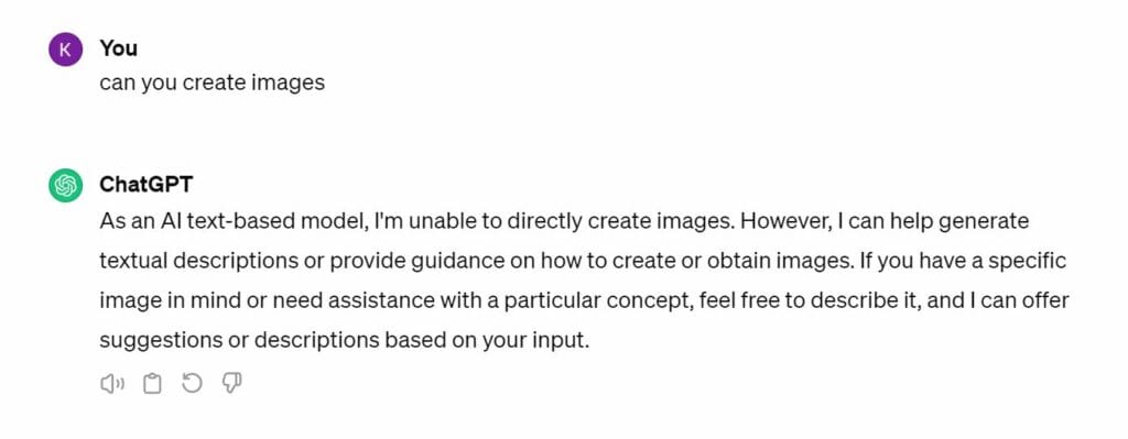 A screenshot of a conversation where a user asks if ChatGPT can create images, and ChatGPT responds explaining it cannot directly create images but can provide descriptions or guidance free of charge.