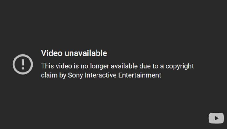 Screen displaying a message that says "video unavailable, this video is no longer available due to a copyright claim by sony interactive entertainment.