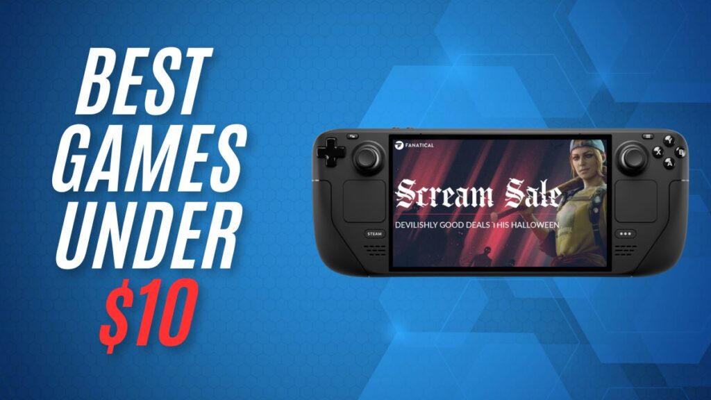 Best Steam Deck games under $10 in Fanatical's Scream Sale
