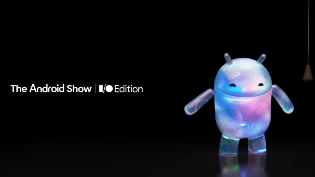 Google Android Show I/O Edition start time, countdown clock, and what ...